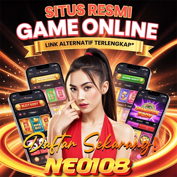 NEO108: Situs Resmi Game Online Link Alternatif Terbaik dan Terlengkap